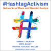 #Hashtagactivism Lib/E: Networks of Race and Gender Justice O 21