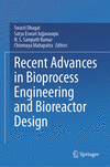 Recent Advances in Bioprocess Engineering and Bioreactor Design 1st ed. 2024 H 24