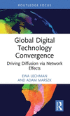 Global Digital Technology Convergence: Driving Diffusion Via Network Effects(Routledge Focus on Business and Management) H 130 p