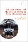 Religion, Power, and the Rise of Shinto in Early Modern Japan (Bloomsbury Shinto Studies) '21