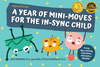 A Year of Mini-Moves for the In-Sync Child P 56 p.