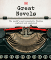 Great Novels: The World's Most Remarkable Fiction Explored and Explained(DK Great) H 256 p.