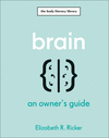 Brain: An Owner's Guide(The Body Literacy Library) H 208 p. 25