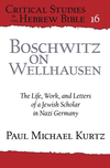 Boschwitz on Wellhausen – The Life, Work, and Letters of a Jewish Scholar in Nazi Germany(Critical Studies in the Hebrew Bible)