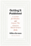 Getting It Published, 4th ed. (Chicago Guides to Writing, Editing, and Publishing)