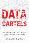 Data Cartels hardcover 224 p. 22