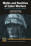 Myths and Realities of Cyber Warfare:Conflict in the Digital Realm (Praeger Security International) '23