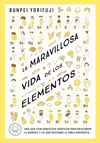 La Maravillosa Vida de Los Elementos / Wonderful Life with the Elements: The Periodic Table Personified P 216 p.