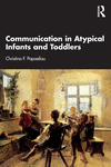 Communication in Atypical Infants and Toddlers P 230 p. 24