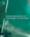 Microfabrication for Industrial Applications(Micro and Nano Technologies) P 312 p. 17
