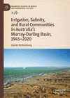Irrigation, Salinity, and Rural Communities in Australia's Murray-Darling Basin, 1945-2020 '23