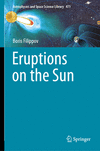 Eruptions on the Sun 2024th ed.(Astrophysics and Space Science Library Vol.471) H 24