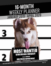 16-Month January 2019- April 2020 Weekly Planner - Most Wanted Siberian Husky: Daily Diary Monthly Yearly Calendar Large 8.5 X 1