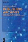 Publishing Archives:The Intellectual Foundations of American Historical Documentary Editing '22