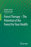 Forest Therapy:The Potential of the Forest for Your Health '22
