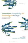 Translation, Interpreting and Technological Change (Bloomsbury Advances in Translation)