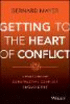Getting to the Heart of Conflict:A Framework for Constructive Conflict Engagement '20