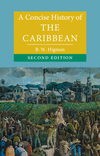 A Concise History of the Caribbean, 2nd ed. (Cambridge Concise Histories) '21