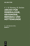 (Archiv für Mineralogie, Geognosie, Bergbau und Hüttenkunde, Band 4) '21