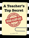 A Teacher's Top Secret: Mission Accomplished P 30 p. 22