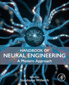Handbook of Neural Engineering:A Modern Approach '24