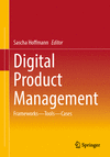 Digital Product Management:Frameworks - Tools - Cases '24