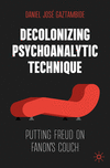 Decolonizing Psychoanalytic Technique:Putting Freud on Fanon's Couch '24