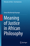 Meaning of Justice in African Philosophy (Philosophy and Politics - Critical Explorations, Vol. 28) '23
