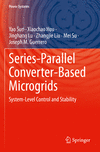 Series-Parallel Converter-Based Microgrids:System-Level Control and Stability (Power Systems) '23