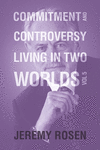 Commitment and Controversy Living in Two Worlds: Volume 5 P 278 p.
