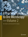 A Practical Guide to Ore Microscopy, Vol. 2: Ore textures and automated ore analysis '23
