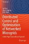 Distributed Control and Optimization of Networked Microgrids:A Multi-Agent System Based Approach (Power Systems) '23