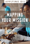 Mapping Your Mission: GIS for Nonprofits(Applying GIS) P 140 p.