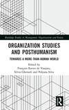 Organization Studies and Posthumanism: Towards a More-than-Human World(Routledge Studies in Management, Organizations and Societ