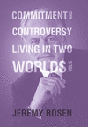 Commitment and Controversy Living in Two Worlds: Volume 5 H 278 p. 22