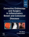 Corrective Endoscopy and Surgery in Inflammatory Bowel and Colorectal Diseases:Advanced Management of Complications '24