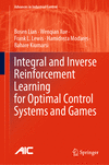 Integral and Inverse Reinforcement Learning for Optimal Control Systems and Games 2024th ed.(Advances in Industrial Control) H 2