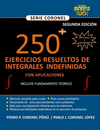 〖250〗^+ Ejercicios Resueltos de Integrales Indefinidas [Incluye Fundamento Te　rico], Segunda Edici　n: Con Aplicaci
