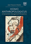Homo Anthropologicus:A Humanistic Management Perspective