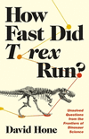 How Fast Did T. Rex Run? – Unsolved Questions from the Frontiers of Dinosaur Science P 280 p. 24