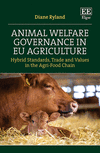 Animal Welfare Governance in EU Agriculture:Hybrid Standards, Trade and Values in the Agri-Food Chain '23