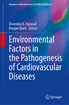 Environmental Factors in the Pathogenesis of Cardiovascular Diseases 2024th ed.(Advances in Biochemistry in Health and Disease V