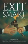 EXIT SMART Vol. 3: Spotlights on Leading Exit Planning Advisors P 150 p.