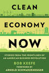 Clean Economy Now:Stories from the Frontlines of an American Business Revolution '24