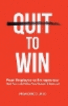 Quit To Win: From Employee to Entrepreneur: Quit Your Job, Follow Your Passion & Succeed P 140 p. 24