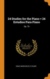 24 Studies for the Piano = 24 Estudios Para Piano: Op. 70 H 120 p. 18