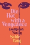Die Hot with a Vengeance:Essays on Vanity '24