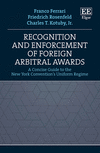 Recognition and Enforcement of Foreign Arbitral Awards:A Concise Guide to the New York Convention's Uniform Regime '23