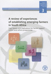 A Review of Experiences of Establishing Emerging Farmers in South Africa