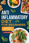 Anti-Inflammatory Diet for beginners: Lose weight by restoring the immune system in small steps P 60 p. 23